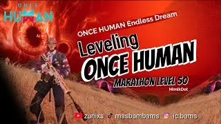 Menikmati Bug -- Leveling Once Human