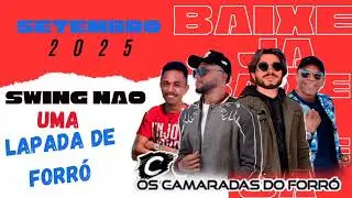 OS CAMARADAS DO FORR&Oacute; SETEMBRO 2025 SWING N&Atilde;O UMA LAPADA DE FORR&Oacute; 🎛️🔥
