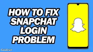 Snapchat Login Problem | Fix Error 