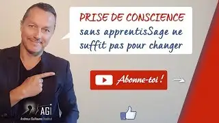 Prise de Conscience sans apprentissage ni l&acirc;cher prise ne suffit pas pour changer