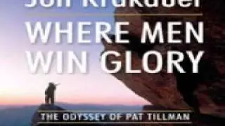 Jon Krakauer - Where Men Win Glory: The Odyssey of Pat Tillman