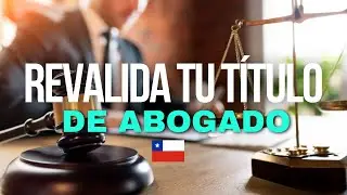 REVALIDA TU T&Iacute;TULO DE ABOGADO EN CHILE
