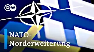 Finnland und Schweden auf dem Weg in die NATO, T&uuml;rkei weiterhin dagegen | DW Nachrichten