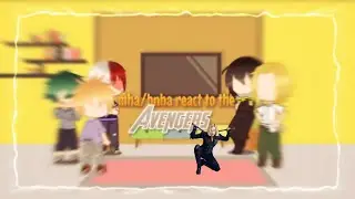 mha/bnha reacts to the Avengers! {pt.1 Black Widow} || first video📌