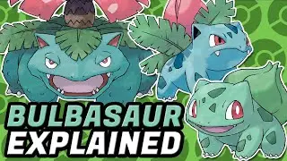 BULBASAUR EXPLAINED! POKEMON EXPLAINED!