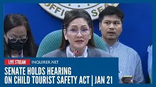 LIVE: Senate holds hearing on Child Tourist Safety Act | Jan 21