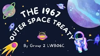 The 1967 Outer Space Treaty - Group 2 LWB06C