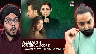 Azmaish OST Reaction | Rizwan Anwar x Nimra Mehra | ARY Digital | Jeet Singh