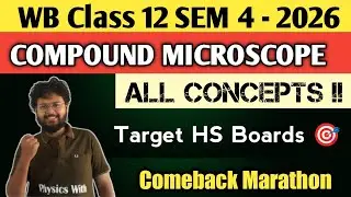 Target Sem 4 2026 : COMPOUND MICROSCOPE - All Concepts !!🔥🔥❤️❤️
