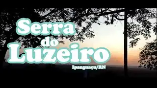 Serra do Cu&oacute;/Luzeiro/Ipangua&ccedil;u- RN