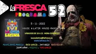 PROGRAMA 52 EN LA FRESCA FM CARGADO DE HOUSE Y LATIN HOUSE.