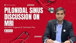Pilonidal Sinus Discussion on MRI | Ayurvedic Diagnosis & Treatment Plan | Dr. Sanjeet Sahu