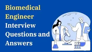 Biomedical Engineer Interview Questions and Answers