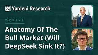 Anatomy Of The Bull Market (Will DeepSeek Sink It?)