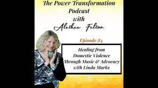 84. Healing from Domestic Violence Through Music & Advocacy with Linda Marks