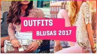 Outfits de blusas 2017 mujer Moda Fashionista