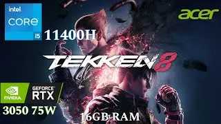 TEKKEN 8 || I5 11400H || RTX 3050 75W || 16GB RAM || ACER NITRO 5