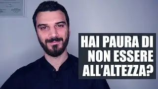Hai paura di non essere all'altezza? Non vuol dire che non sei competente!