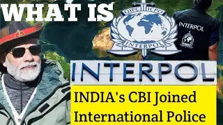 WHAT is INTERPOL ? | CBI Joined INTERNATIONAL POLICE