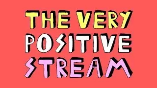THE VERY POSITIVE STREAM