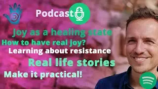 How to be in a state of joy? Healing podcast