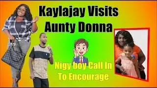 Kaylajay Visits Aunty Donna