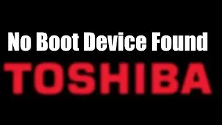 Ошибка &laquo;Загрузочное устройство не найдено&raquo; на Toshiba