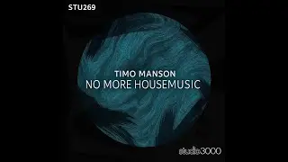 Timo Manson - No More Housemusic