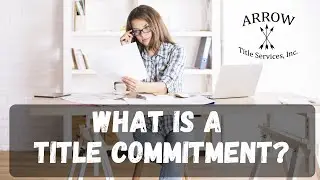 What is a Title Commitment in Real Estate?