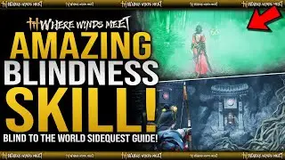 SECRET BLINDNESS SKILL - How To Get Blindness Mist Mystic Skill Where Winds Meet Blind To The World