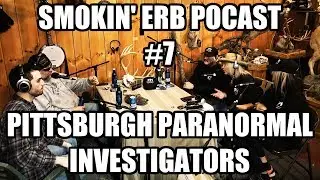 Smokin' Erb Podcast #7 - Pittsburgh Paranormal Investigators