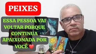 PEIXES: ESSA PESSOA NÃO CONSEGUE FICAR LONGE DE VOCÊ ❤️