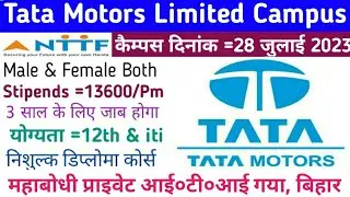 Tata Motors Nttf & Apperntic Campus 28 July 2023|Mahabodhi iti Gaya Bihar campus 28 July 2023