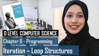 ITERATIONS | LOOP STRUCTURES | PROGRAMMING | CHAPTER 8 | O LEVEL COMPUTER SCIENCE