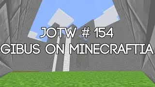 JOTW #154 -  Gibus on jump_minecraftia