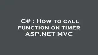 C# : How to call function on timer ASP.NET MVC