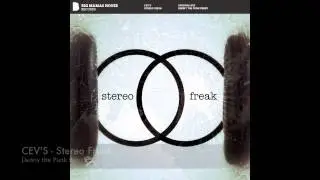CEV'S - Stereo Freak