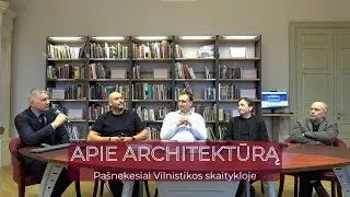 Apie architektūrą. Pa&scaron;nekesiai Vilnistikos skaitykloje