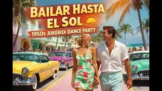 Bailar Hasta El Sol 🌅 | 1950s Latin Rock &rsquo;n&rsquo; Roll Jukebox Mix (17 Minutes)