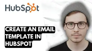 How To Create An Email Template In Hubspot [2026 Guide]