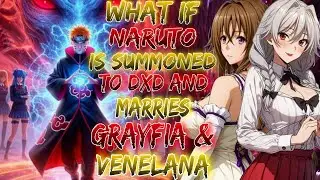 What if Naruto is Summoned to DxD and Marries Grayfia & Venelana