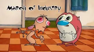 Ren and Stimpy music: March of Industry