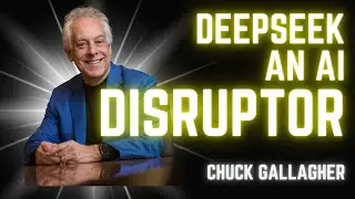 DeepSeek is an AI Disruptor - Chuck Gallagher AI Keynote Speaker and Author