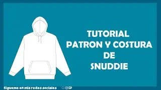 Snuddie: Tutorial de patronaje y Confección