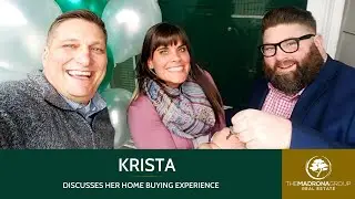 KRISTA SHARES HER HOME BUYING EXPERIENCE WITH THE MADRONA GROUP