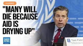 UN Official Warns Humanitarian System At Breaking Point As Funding Cuts Force Life-Or-Death Choices