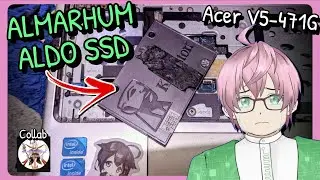 Mencoba Ganti SSD Laptop Agak CEpat Rusak (Acer V5-471) ft.  @febbiloctaviana [vTuber Indonesia]