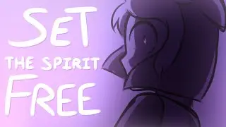 set the spirit free || the owl house animatic