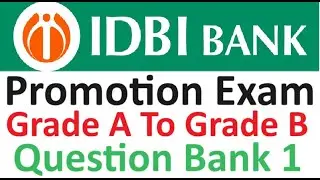 IDBI Bank promotion Exam Grade A to Grade B - Question Bank 1