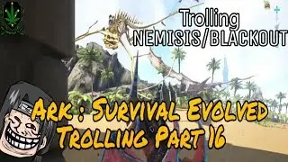 Trolling on Ark : Survival Evolved Part 16